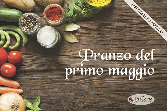 Pranzo del 1° Maggio - Ristorante La Corte Brescia